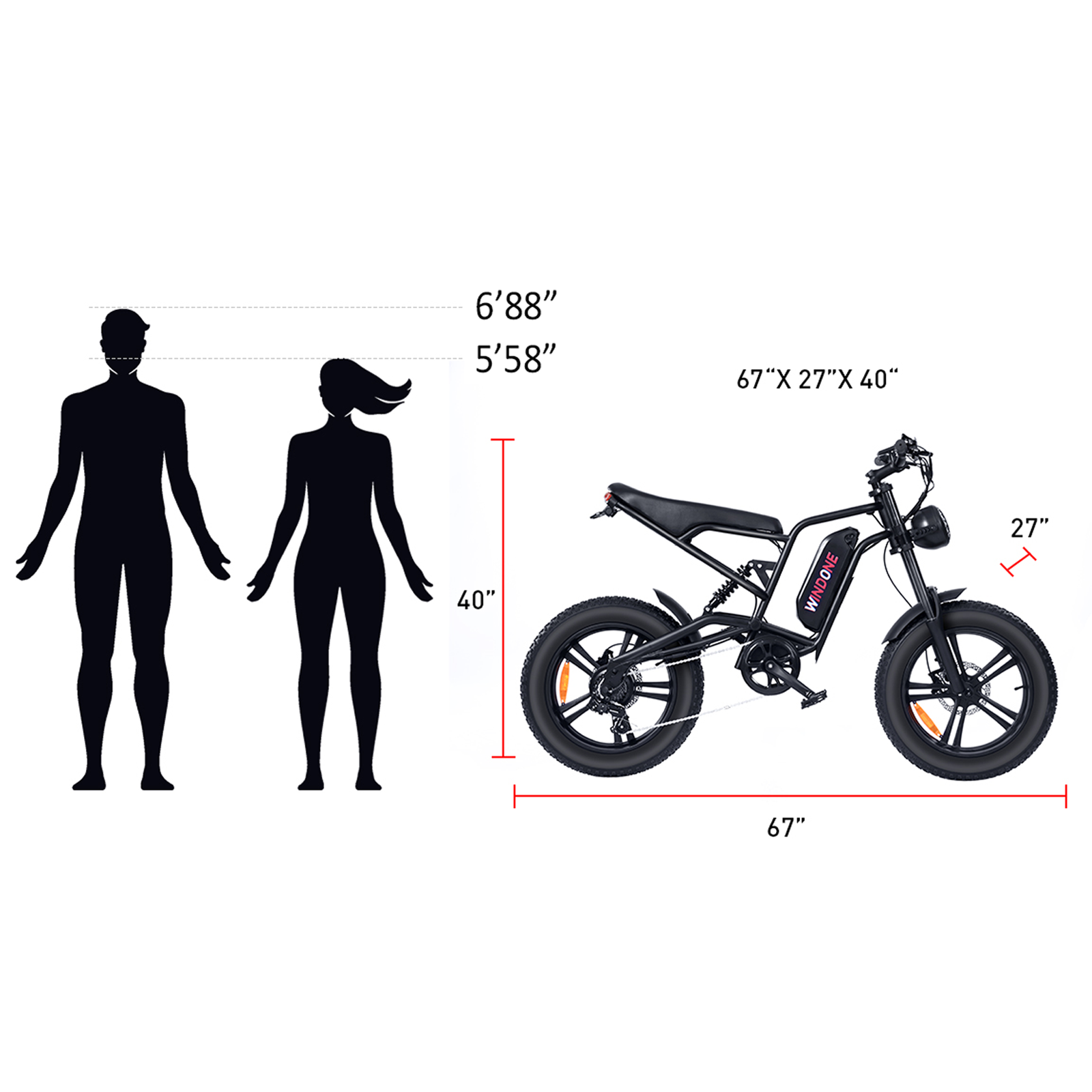 The length of the Windone E2 Fat Tire Electric Bike is 67 inches, the width is 40 inches, and the height is 27 inches. It fits men up to 6'88 feet and women up to 5'58 feet.